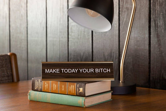 Make Today Your Bitch Nameplate