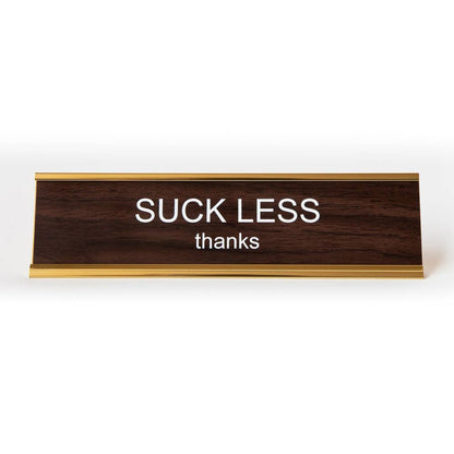 Suck Less Thanks Nameplate