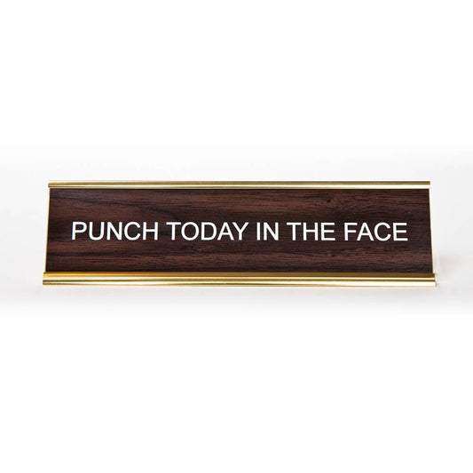 Punch Today In The Face Nameplate