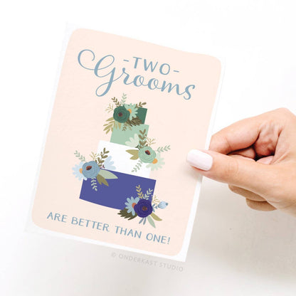 Two Grooms Are Better Than One Greeting Card