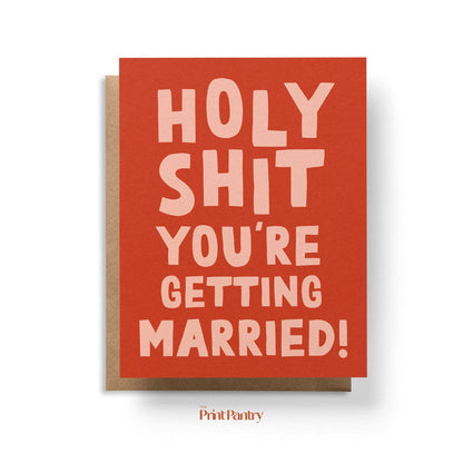 Holy Shit You're Getting Married Card