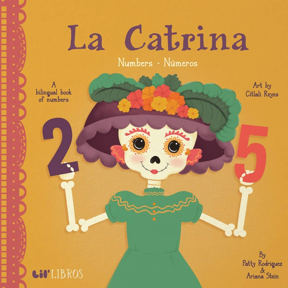 La Catrina: Numbers / Números A Lil' Libros Bilingual Book