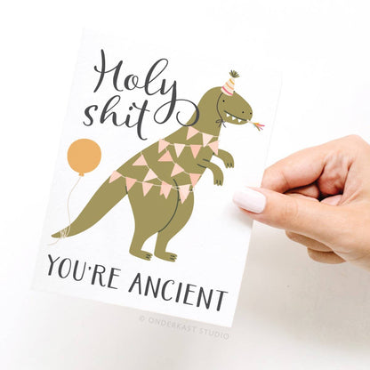 Holy Shit You’re Ancient Dinosaur Greeting Card