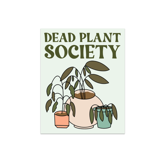 Dead Plant Society Sticker