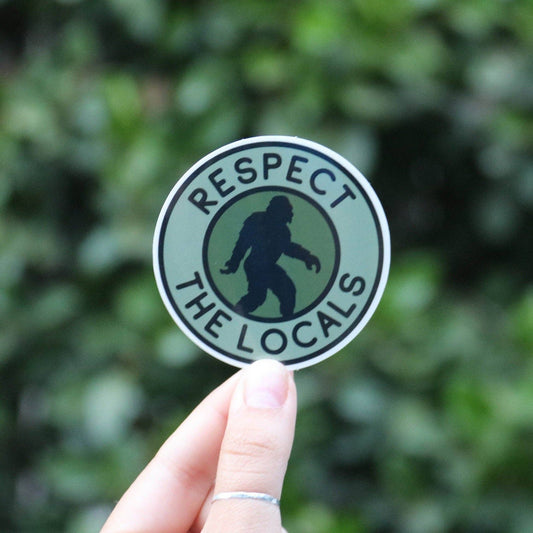 Bigfoot Respect The Locals - Vinyl Sticker