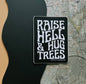 Raise hell & hug trees // sticker