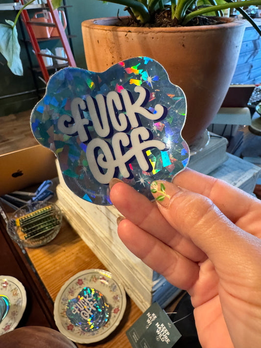 Fuck off holographic sticker