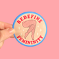 Redefine Femininity Sticker