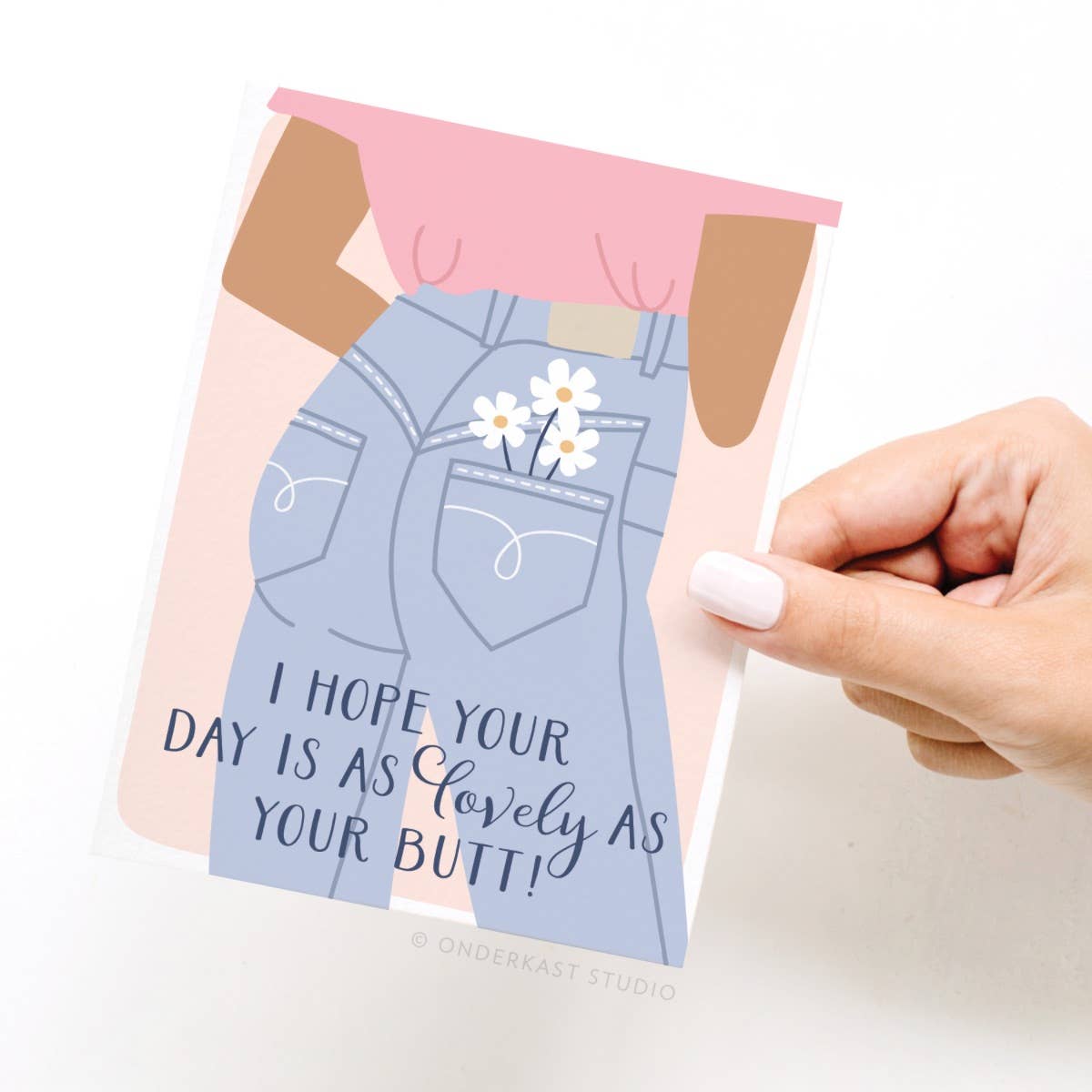 I Hope Your Day Is As Lovely As Your Butt Greeting Card