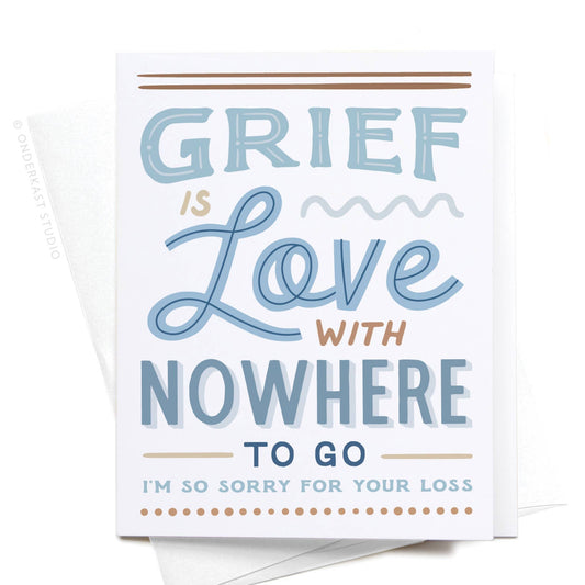 Grief Is Love With Nowhere to Go Greeting Card