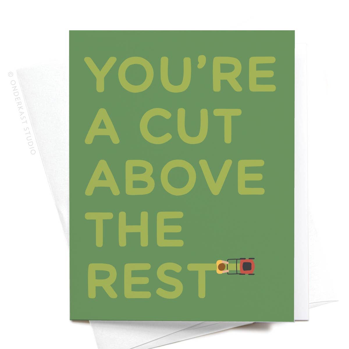 You're a Cut Above the Rest Lawn Mower Greeting Card